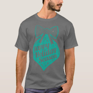 Happy Holiday Season T-shirt