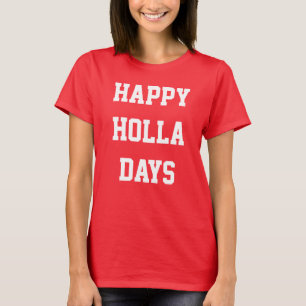 "Happy Holla Days" Holiday LOL Shirt vrouwen