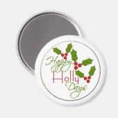 Happy Holly Days Magnet 2.25 " Round (Recto/Verso)