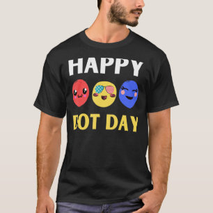 Happy International Dot Day Cute Colorful Stippen T-shirt