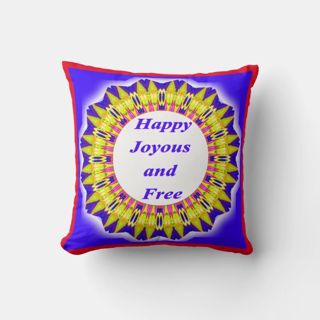 Happy Joyous en Free Pillow Kussen (Voorkant)