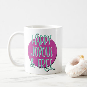 Happy Joyous & Free Recovery Slogan Koffiemok