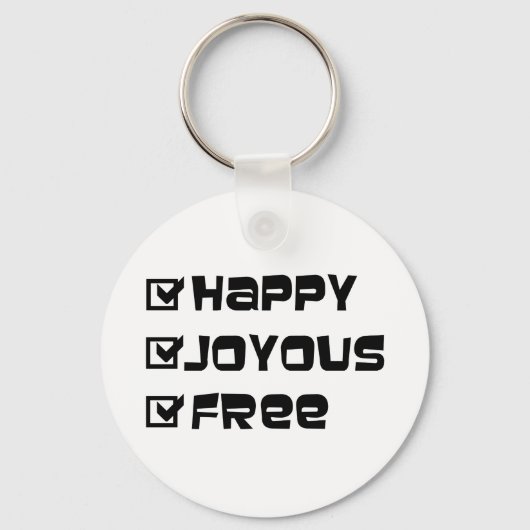Happy Joyous Free Slogan Quote Fun Text Grafisch Sleutelhanger (Voorkant)