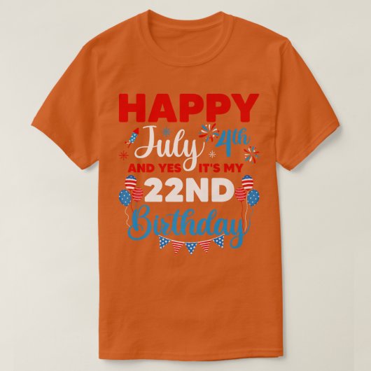 Happy Juli en ja het is mijn 22e verjaardag Indep T-shirt (Design voorkant)