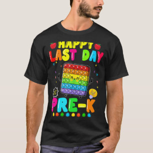 Happy laatste dag van Pre K Pop IT Fidget Speelgoe T-shirt