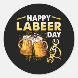 Happy Labeer Day Funny Labour Day Drinker Drink Ronde Sticker