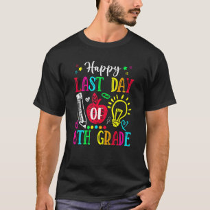Happy Last Day Fun Teacher Student Vier Afstudeerd T-shirt