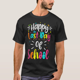 Happy Last Day Geweldige Summer Appreciati T-shirt