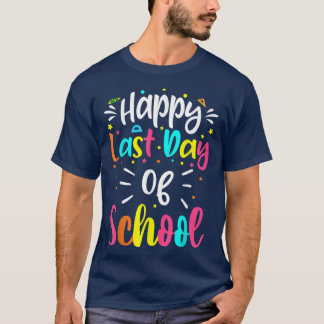 Happy Last Day Geweldige Summer Appreciati T-shirt