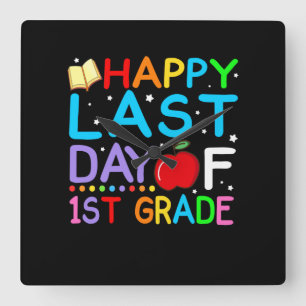 Happy Last Day of 1st grade Afstuderen Vierkante Klok