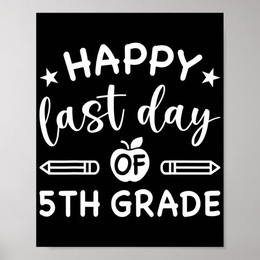 Happy Last Day of 4TH Grade Teacher Afstuderen Poster (Voorkant)