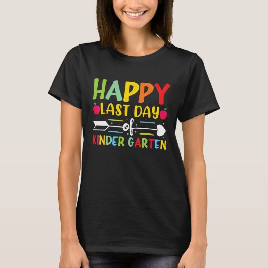 Happy Last Day Of Kindergarten for Teacher Student T-shirt (Voorkant)