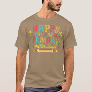 Happy Last Day of Primary Hallo Summer Teacher Stu T-shirt