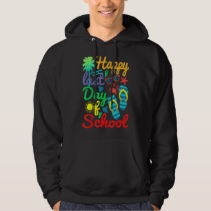 Happy Last Day Of School Funny Hello Summer Teache Hoodie