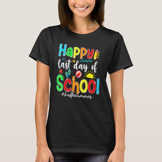 Happy Last Day Of School Funny Hello Summer Teache T-shirt (Voorkant)