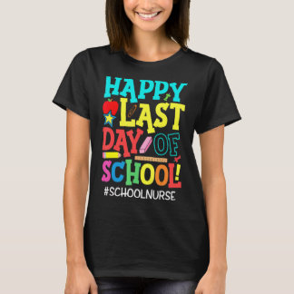 Happy Last Day of School Nurse Student Life Summer T-shirt