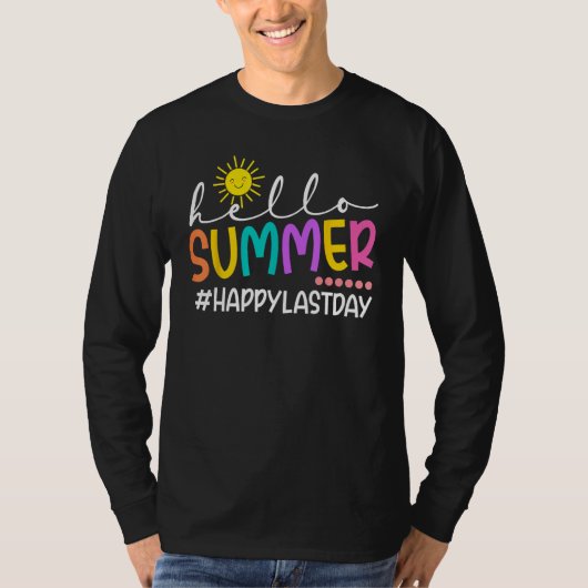 Happy Last Day Of School Shirts Hello Summer Teach (Voorkant)