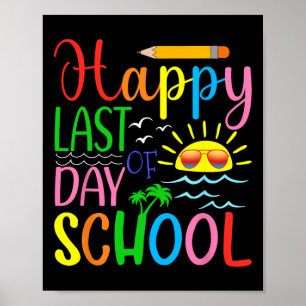 Happy Last Day Of School Teacher Student Graduatio Poster