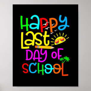 Happy Last Day of School Teacher Student Poster