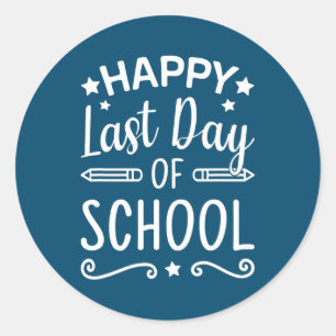 Happy Last Day of School Teacher Student Ronde Sticker