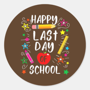 Happy Last Day of School Teacher Student Ronde Sticker