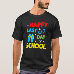 Happy Last Day of School Teenslippers Glasses Summ T-shirt