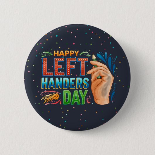 Happy Left Handers Day Pinback Button (Voorkant)