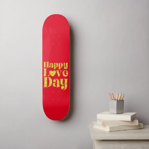 HAPPY LOVE DAY gold Skateboard