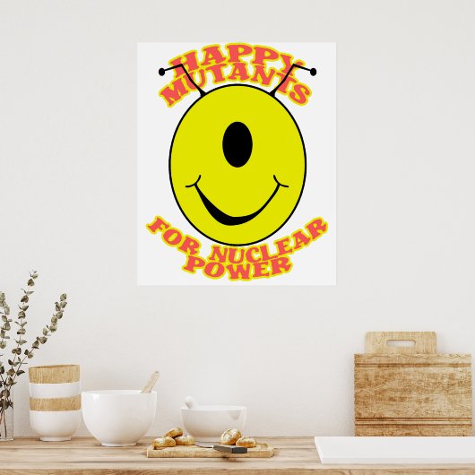 Happy Mutants for Nuclear Power Poster (Keuken)
