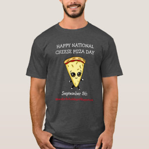 Happy National Cheese Pizza Day 5e T-Sh T-shirt