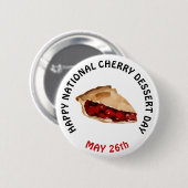 Happy National Cherry Dessert Day 26 mei Button (Voorkant /achterkant)