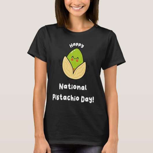 Happy National Pistachio Day 2 T-shirt (Voorkant)