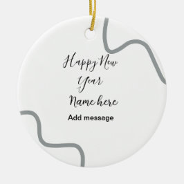 Happy new year name message gray simple holiday  keramisch ornament