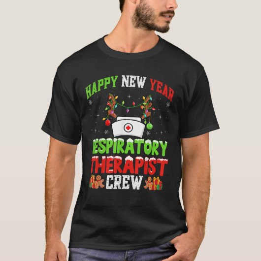 Happy New Year Respiratory Therapist RT Crew Chris T-shirt (Voorkant)