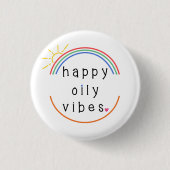 Happy Oily Vibes Button (Voorkant)