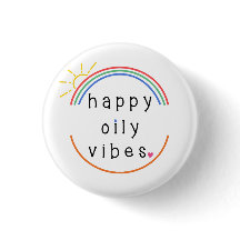Happy Oily Vibes Button