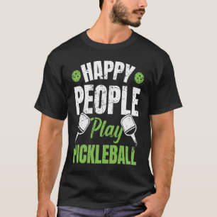 Happy People Play Pickleball 1 T-shirt