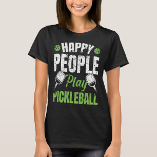 Happy People Play Pickleball 1 T-shirt