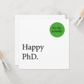 Happy Phd. Het is Dr., eigenlijk badge Happy Phd Kaart (Voorkant / Achterkant in situ)
