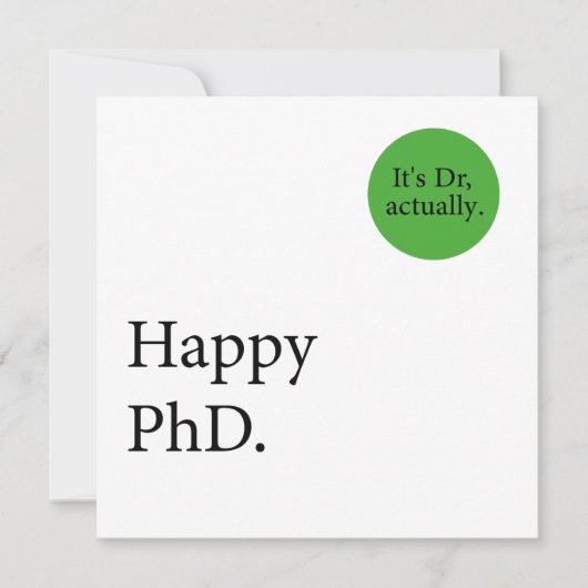 Happy Phd. Het is Dr., eigenlijk badge Happy Phd Kaart (Voorkant)