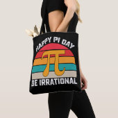 Happy Pi Day Be Irrational Funny Wiskunde  Draagtas (Dichtbij)