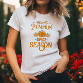 Happy Pumpkin Spice Season T-shirt