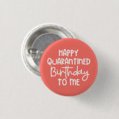 Happy Quarantined Birthday to Me Funny Button (Voorkant /achterkant)