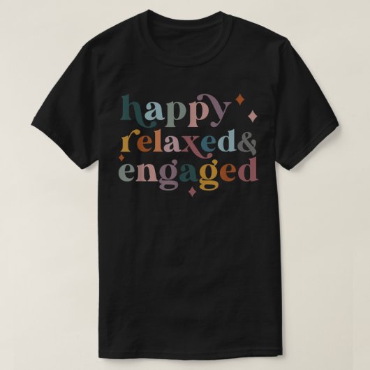Happy Relaed Engaged grappig Terug naar School T-shirt (Design voorkant)