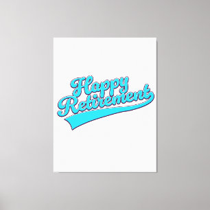 Happy Retirement Blue editie Canvas Afdruk