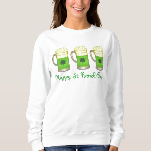 Happy Saint Patrick's Day Green Beer Sweatshirt (Voorkant)