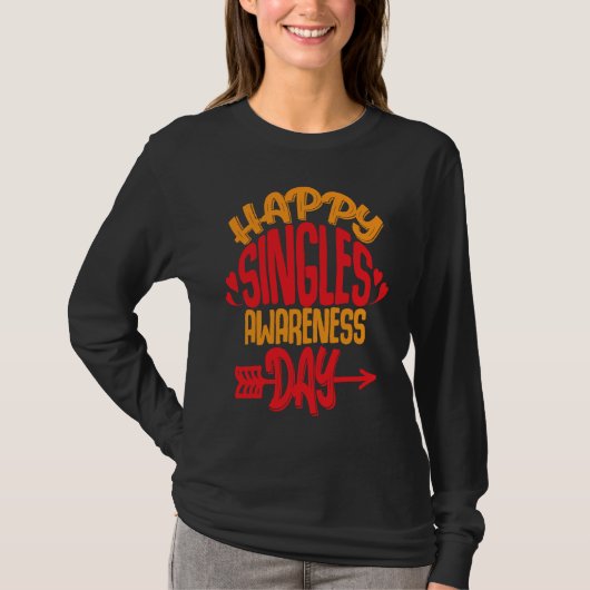 Happy Single Awareness Day Funny Anti Valentine's  T-shirt (Voorkant)