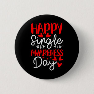 Happy Single Awareness Day - Grappige valentijnen Ronde Button 5,7 Cm