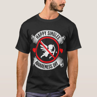 Happy Singles Awareness Day Anti-Cupid Anti-Valent T-shirt