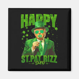 Happy St Pat Rizz Day Funny St. Patrick's Day Trum Magneet